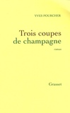 Yves Pourcher - Trois coupes de champagne.