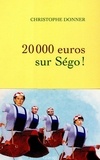 Christophe Donner - 20.000 euros sur Ségo !.