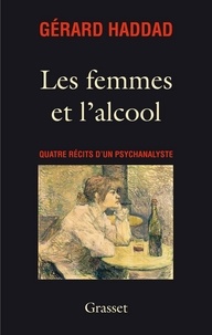 Gérard Haddad - Les femmes et l'alcool.