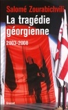 Salomé Zourabichvili - La tragédie géorgienne, 2003-2008.