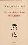 François Jullien - Les transformations silencieuses.