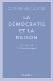 Catherine Audard - La démocratie et la raison - Actualités de John Rawls.