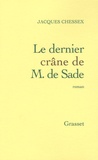 Jacques Chessex - Le dernier crâne de M. de Sade.