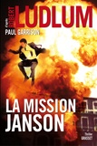 Robert Ludlum et Paul Garrison - La mission Janson.