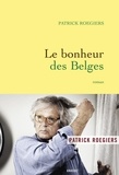 Patrick Roegiers - Le bonheur des Belges - roman.
