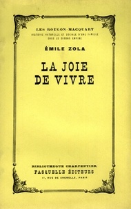 Émile Zola - La joie de vivre - les Rougon-Macquart.