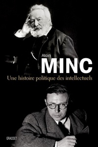 Alain Minc - Une histoire politique des intellectuels.