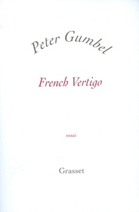 Peter Gumbel - French vertigo.