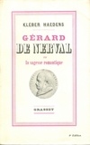 Kléber Haedens - Gérard de Nerval ou la sagesse romantique.