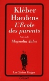 Kléber Haedens - L'école des parents suivi de Magnolia-Jules.