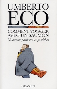 Umberto Eco - Comment voyager avec un saumon.