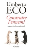 Umberto Eco - Construire l'ennemi et autres écrits occasionnels.