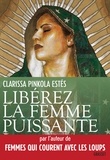 Clarissa Pinkola Estés - Libérez la femme puissante - L'Amour Immaculé de Notre Mère pour l'âme sauvage.