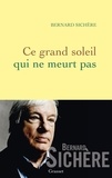 Bernard Sichère - Ce grand soleil qui ne meurt pas.