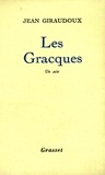 Jean Giraudoux - Les Gracques.