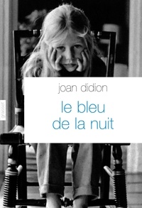 Joan Didion - Le bleu de la nuit.