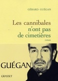 Gérard Guégan - Les cannibales n'ont pas de cimetière.