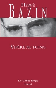 Hervé Bazin - Vipère au poing.
