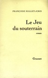 Françoise Mallet-Joris - Le jeu du souterrain.