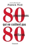 Patrick Weil - 80 Propositions qui ne coûtent pas 80 milliards.