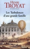 Henri Troyat - Les turbulences d'une grande famille.