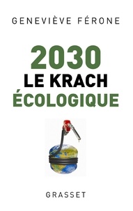 Geneviève Férone - 2030 le krach écologique.