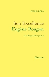 Émile Zola - Son Excellence Eugène Rougon.