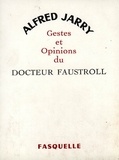 Alfred Jarry - Gestes et opinions du docteur Faustroll.