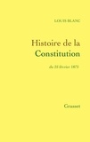 Louis Blanc - Histoire de la Constitution du 25 février 1875.