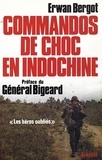 Erwan Bergot - Commandos de choc en Indochine - Les héros oubliés.