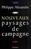 Philippe Alexandre - Nouveaux paysages de campagne.