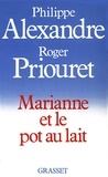 Philippe Alexandre et Roger Priouret - Marianne et le pot au lait.