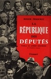 Roger Priouret - La république des députés.