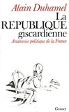 Alain Duhamel - La république giscardienne.