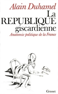 Alain Duhamel - La république giscardienne.