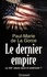 Paul-Marie de La Gorce - Le dernier Empire - Le XXIe siècle sera-t-il américain ?.