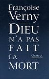Françoise Verny - Dieu n'a pas fait la mort.