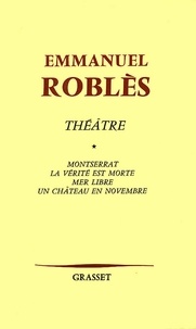 Emmanuel Roblès - Théâtre, tome 1.