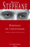 Roger Stéphane - Portrait de l'aventurier.