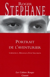 Roger Stéphane - Portrait de l'aventurier.