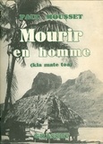 Paul Mousset - Mourir en homme (Kia Mate Toa).