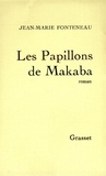 Jean-Marie Fonteneau - Les papillons de Makaba.