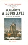 De Belzébuth à Louis XVII - Affaires étranges - La Petite Histoire 13.