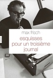 Max Frisch - Esquisses pour un troisième journal.