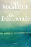 Amin Maalouf - Les désorientés - roman.