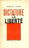 Robert Aron - Dictature de la liberté.