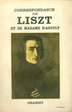 Franz Liszt et Marie d' Agoult - Correspondance de Liszt et de Madame d'Agoult 1833-1940.