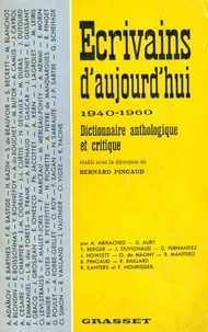 Bernard Pingaud - Ecrivains d'aujourd'hui 1940-1960 - Dictionnaire anthologique et critique.