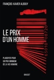 François-Xavier Albouy - Le prix d'un homme - Plaidoyer pour un prix minimum de la vie humaine.