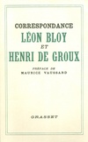 Léon Bloy et Henry De Groux - Correspondance Léon Bloy et Henri de Groux.